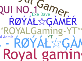 Nickname - RoyalGaming