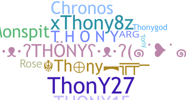 Nickname - Thony