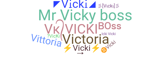 Nickname - Vicki