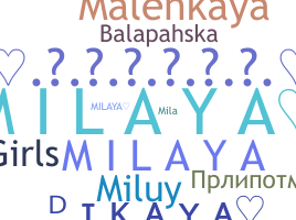 Nickname - Milaya