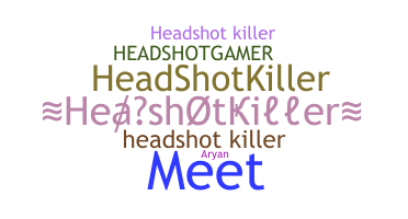 Nickname - Headshotkiller