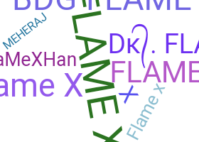 Nickname - FlameX