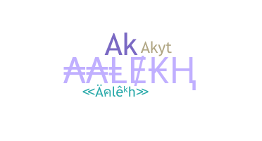 Nickname - Aalekh