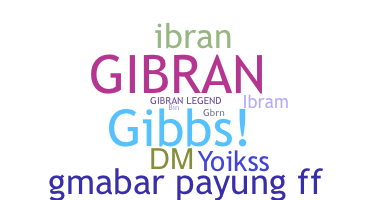 Nickname - Gibran