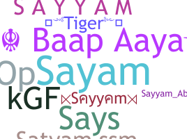 Nickname - Sayyam