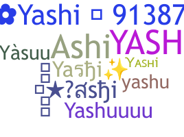 Nickname - Yashi