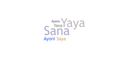 Nickname - Sayana