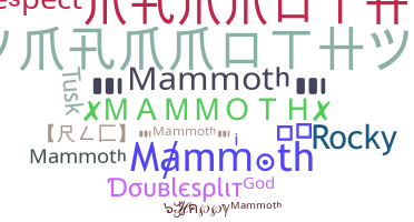 Nickname - Mammoth