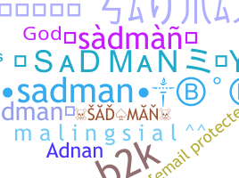 Nickname - Sadman