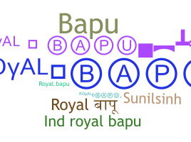 Nickname - Royalbapu