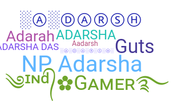 Nickname - Adarsha