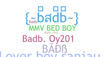 Nickname - badb