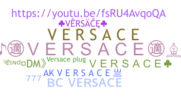 Nickname - Versace