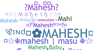 Nickname - Mahesh