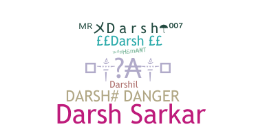 Nickname - Darsh