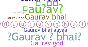 Nickname - Gauravbhai