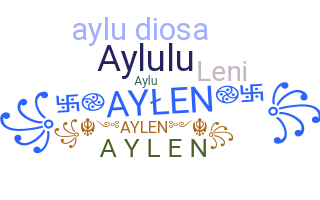 Nickname - Aylen