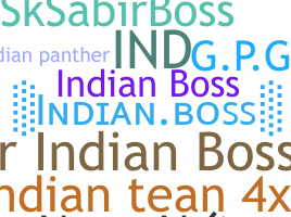 Nickname - IndianBoss