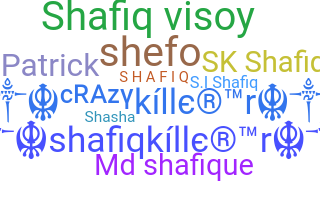 Nickname - Shafiq
