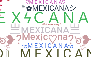 Nickname - Mexicana