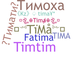 Nickname - Tima