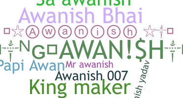 Nickname - Awanish