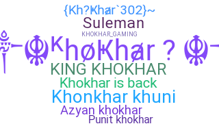 Nickname - Khokhar