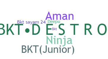 Nickname - BKT