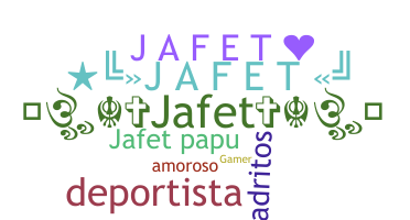 Nickname - Jafet