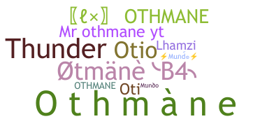 Nickname - Othmane