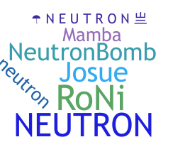 Nickname - Neutron