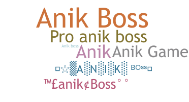 Nickname - Anikboss