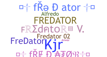 Nickname - Fredator