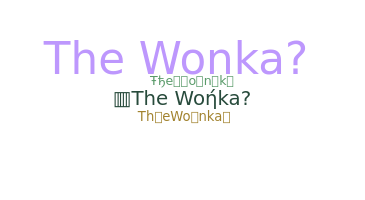 Nickname - thewonka