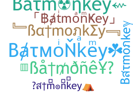 Nickname - Batmonkey