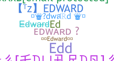 Nickname - Edward
