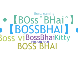 Nickname - Bossbhai