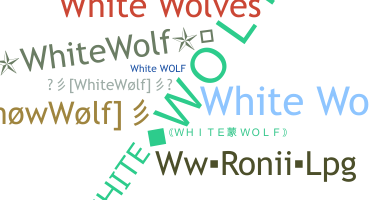 Nickname - WhiteWolf