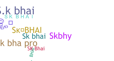 Nickname - Skbhai