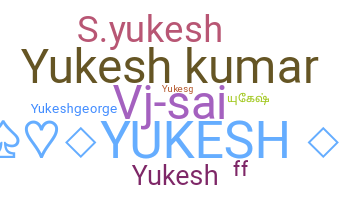 Nickname - Yukesh