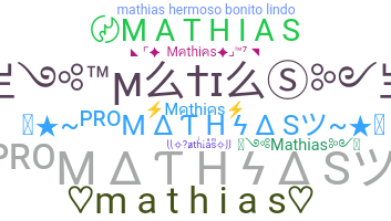 Nickname - Mathias