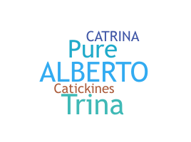 Nickname - Catrina