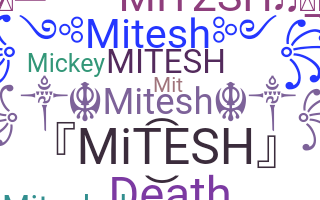 Nickname - Mitesh