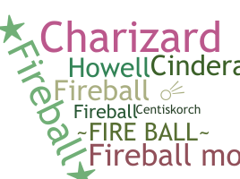 Nickname - fireball