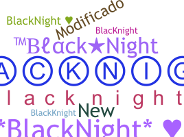 Nickname - Blacknight