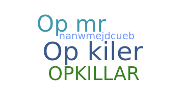 Nickname - Opkiler