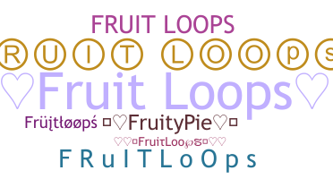 Nickname - FruitLoops