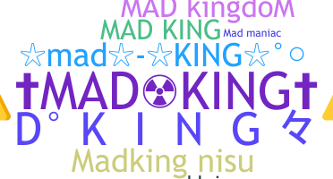 Nickname - Madking
