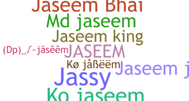 Nickname - Jaseem