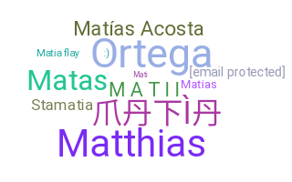 Nickname - Matia